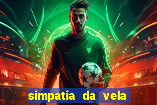 simpatia da vela para afastar rival